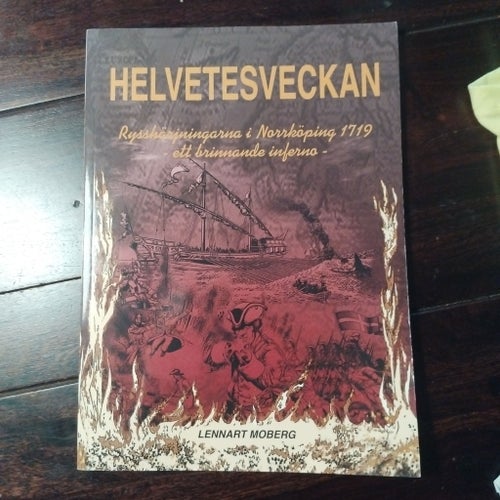 Helvetesveckan av Lennart Moberg, 2008