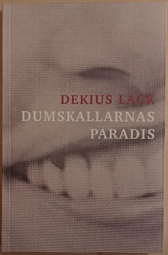 Dumskallarnas paradis: roman / Dekius Lack