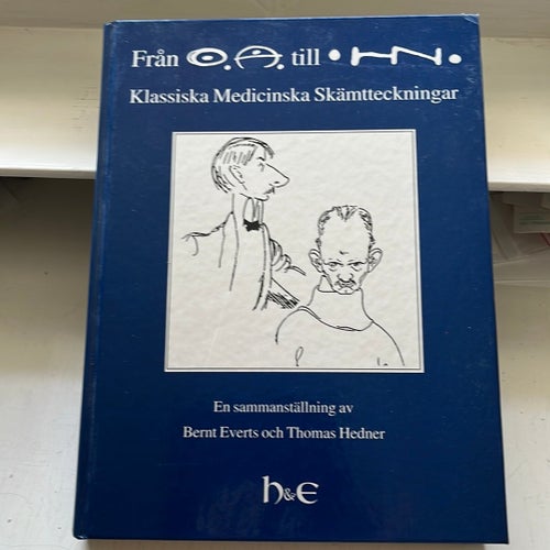 Från O.Ä. till H.N. Klassiska Medicinska Skämtteckningar av Bernt Everts och