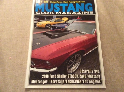 MUSTANG CLUB MAGAZINE Nr 1 2015 Mustanger i Norrtälje/Eskilstuna.Ford Shelby