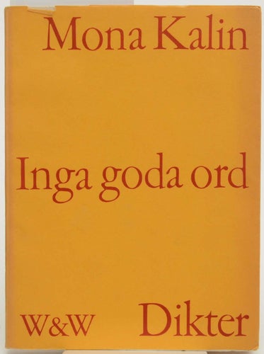 Inga goda ord : dikter/Kalin, Mona,
