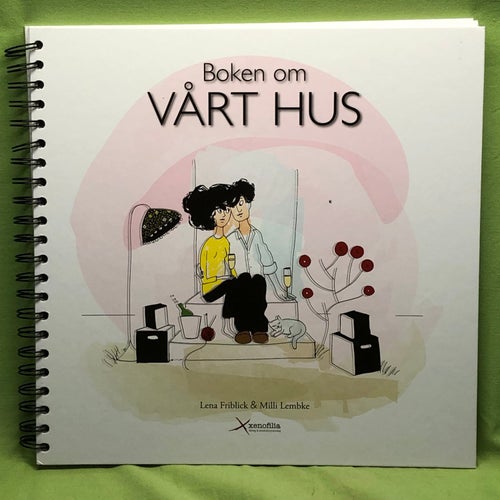Boken om vårt hus / Lena Friblick