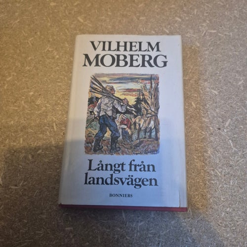 Långt från landsvägen - Vilhelm Moberg