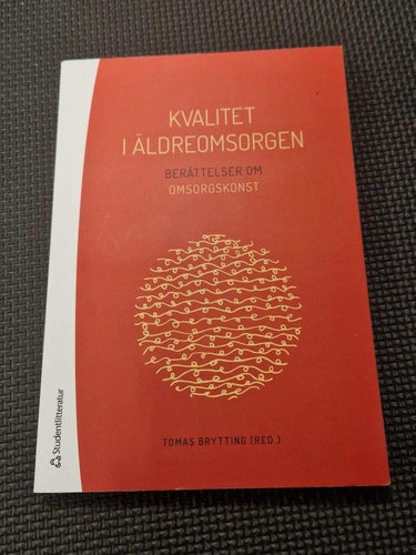 Kvalitet i äldreomsorgen - Berättelser om omsorgskonst Ny/oanvänt