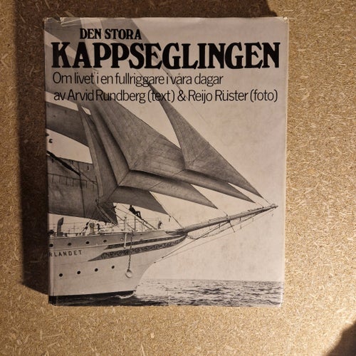 Den stora kappseglingen-om livet i en fullriggare i våra dagar av Arvid Rundberg