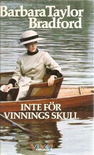 Barbara Taylor Bradford: Inte för vinnings skull.