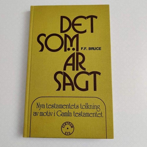 Det som är sagt : Nya testamentets tolkning av motiv i Gamla testamentet