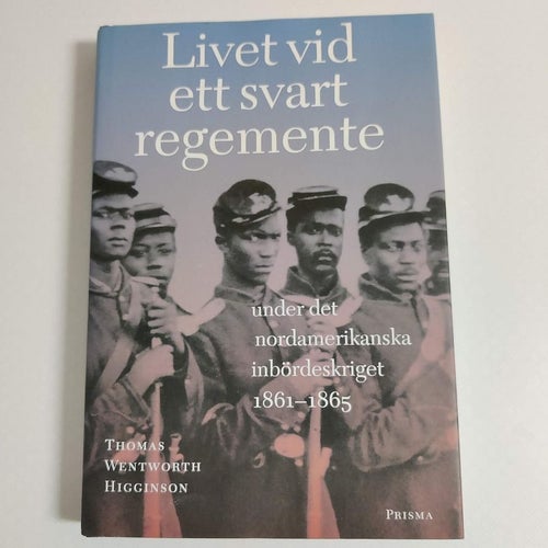 Livet vid ett svart regemente under det nordamerikanska inbördeskriget 1861-65
