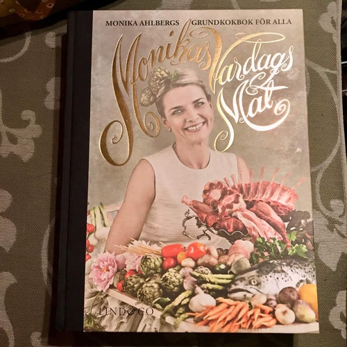 MONIKAS VARDAGSMAT Monika Ahlbergs grundkokbok för alla 2014