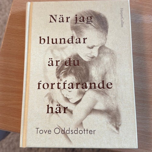När jag blundar är du fortfarande här - Tove Oddsdotter