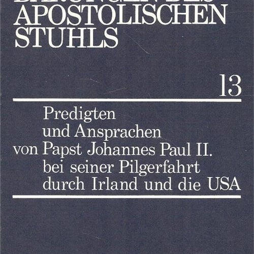 Verlautbarungen des Apostolischen Stuhls 13....