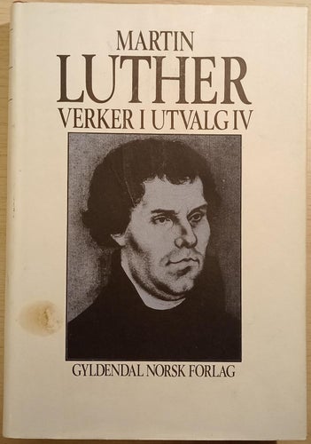 Verker i utvalg IV / Martin Luther