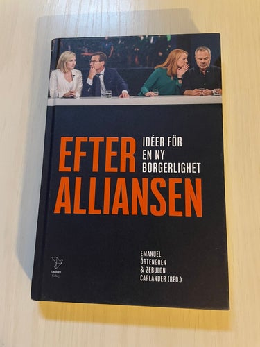 Efter Alliansen idéer för en ny borgerlighet /