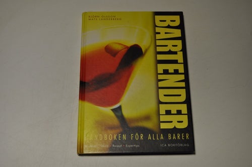 BARTENDER - handboken för alla barer - Björn Olsson / Mats Landerberg