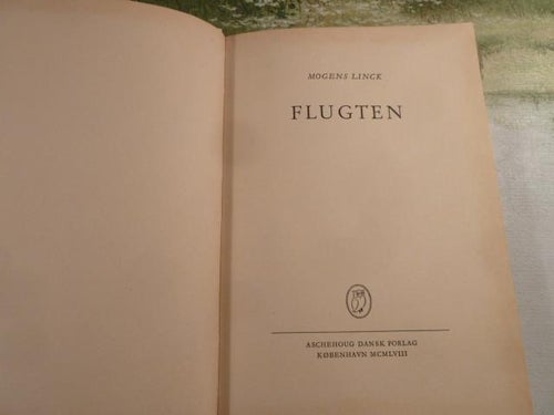 FLUGTEN, MOGENS LINCK, MCMLVIII, 1958, BOK, BOG, BOK PÅ DANSKA
