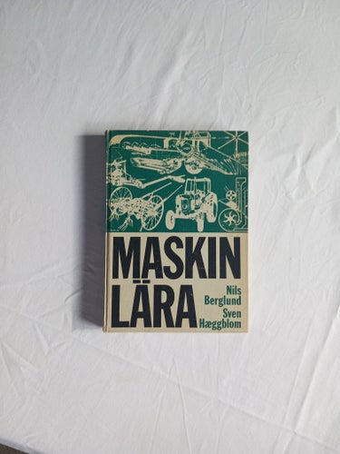 Maskinlära för lantbruksundervisningen av Nils Berglund och Sven Häggblom, 1969