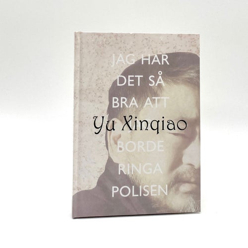 Jag har det så bra att jag borde ringa polisen av Xinqiao Yu