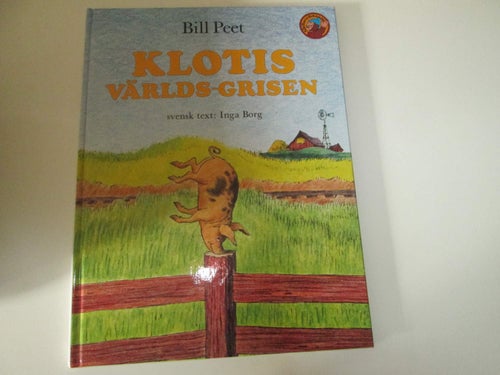 KLOTIS VÄRLDS GRISEN BILL PEET TRYCKT 1987 I FINT SKICK