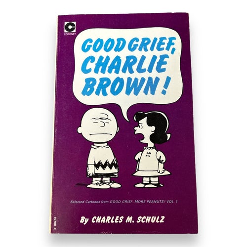 Good Grief, Charlie Brown - Charles M.Schulz