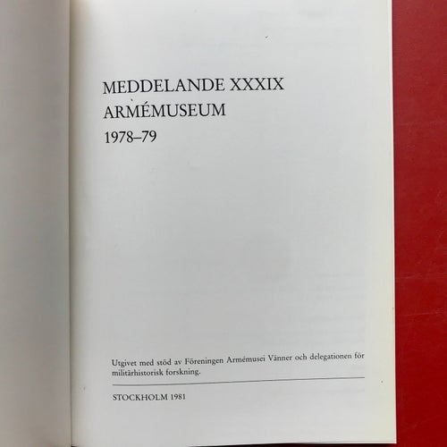 ARMÉMUSEUM MEDDELADE XXXIX 1978-79 av Bengt Hermansson 1981