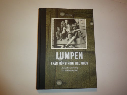 Lumpen. Från mönstring till muck - Forssberg & Klas Kronberg (red.)