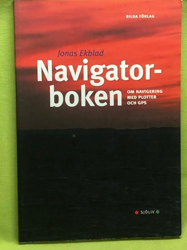 Navigatorboken om navigering med plotter och GPS / Ekblad, Jonas