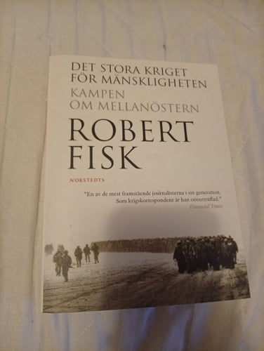 Det Stora Kriget För Mänskligheten: Kampen Om Mellanöstern av Robert Fisk