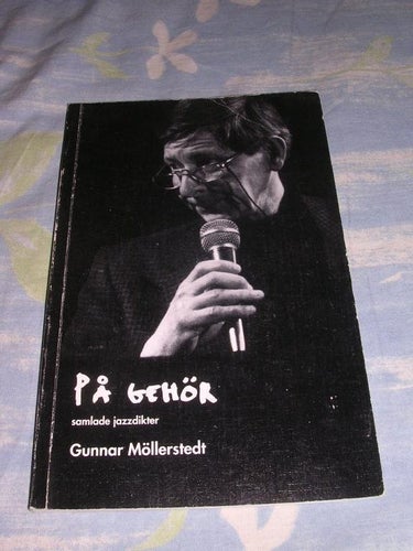 På Gehör - samlade jazzdikter (hft) Gunnar Möllerstedt