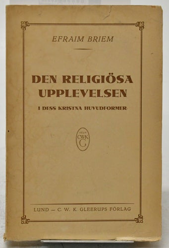 Den religiösa upplevelsen i dess kristna huvudformer 1 / Briem, Efraim