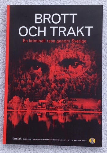 Brott och trakt – en kriminell resa genom Sverige