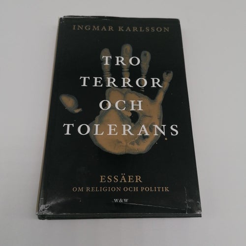 Tro, terror och tolerans : essäer om religion och politik