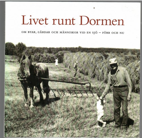 Hedemora Livet runt Dormen Om byar gårdar Förr och nu