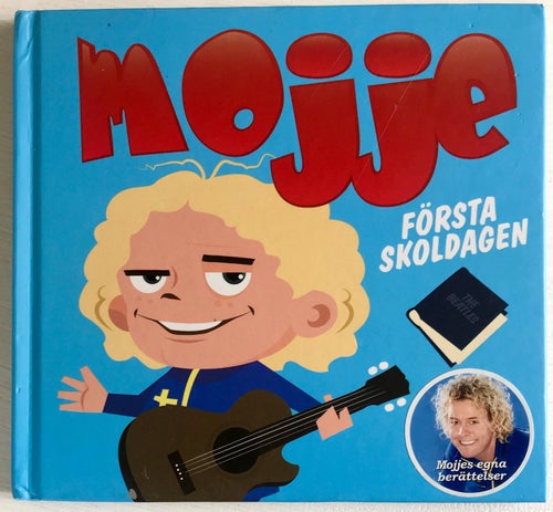 MOJJE FÖRSTA SKOLDAGEN Linda Larsson Johan Röstvall 2012