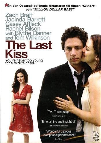 Last Kiss (2006) Tony Goldwyn med Zach Braff och Jacinda Barrett.