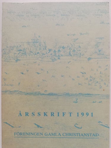 FÖRENINGEN GAMLA CHRISTIANSTAD - ÅRSSKRIFT 1991