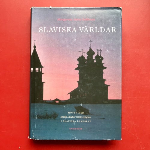 SLAVISKA VÄRLDAR språk, kultur och religion i slaviska landskap Margareta Attius