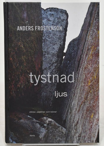 Tystnad, ljus : dikter, psalmer och böner / Anders Frostenson ; [texturval, vinj