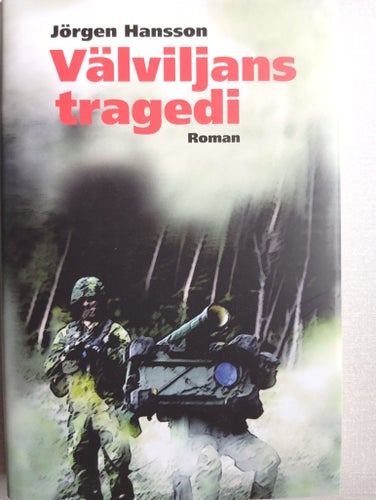 Välviljans tragedi - Jörgen Hansson - 2018