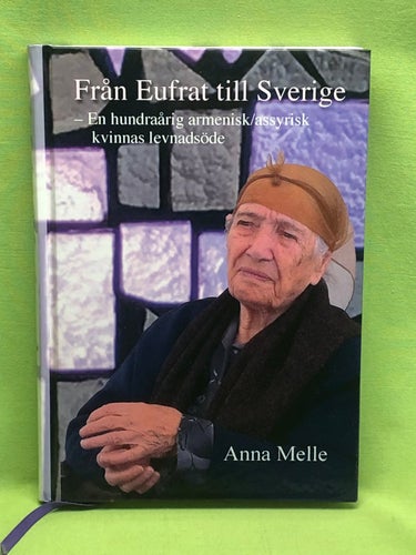 Från Eufrat till Sverige / Melle, Anna