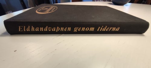 Eldhandvapen Genom Tiderna av Harold L. Peterson, okänt publiceringsår
