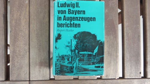 Ludwig II. von Bayern in Augenzeugen berichten av Rupert Hacker