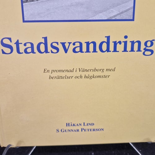 Bok Stadsvandring I Vänersborg av Håkan Lind och S Gunnar Peterson, 2002