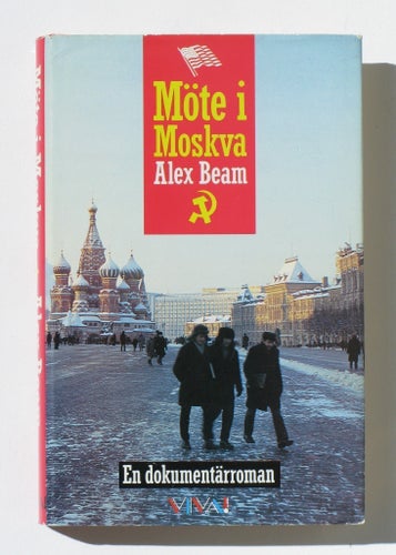 Möte i Moskva: En dokumentärroman, Alex Beam