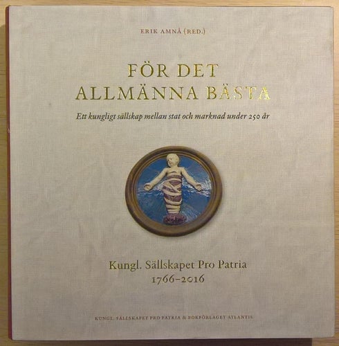 För det allmänna bästa: ett kungligt sällskap mellan stat och marknad under...