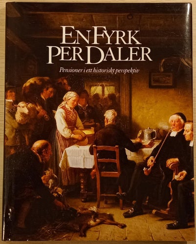 En fyrk per daler: pensioner i ett historiskt perspektiv / Chatarina Ottander