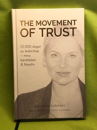 The movement of trust 10 000 dagar av ledarskap - mina berättelser och filosofin
