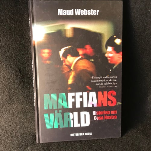 Maffians värld : historien om Cosa Nostra. Maud Webster.