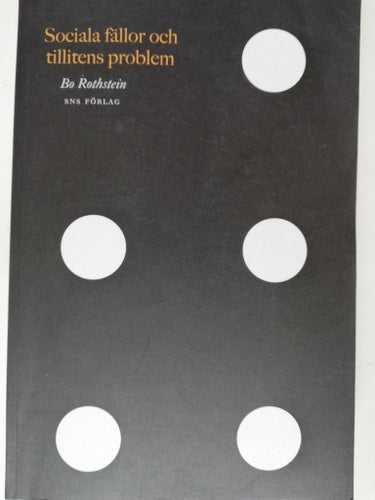 SOCIALA FÄLLOR OCH TILLITENS PROBLEM, BO ROTHSTEIN 2004