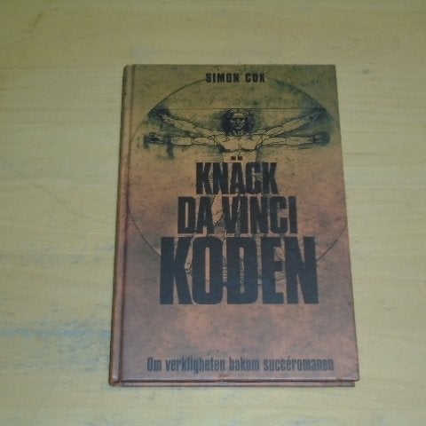 KNÄCK DA VINCI-KODEN - om verkligheten bakom succeromanen - Simon Cox