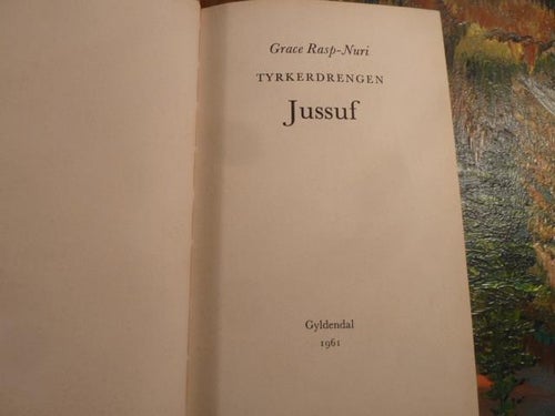 TYRKERDRENGEN JUSSUF, GRACE RASP-NURI, 1961, BOG, BOK PÅ DANSKA